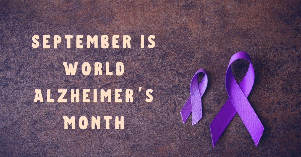 September is World Alzheimer’s Month  