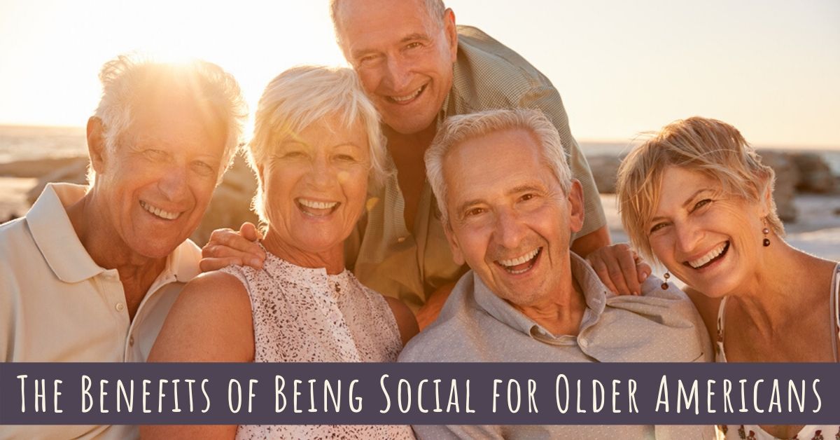 The Benefits of Being Social for Older Americans