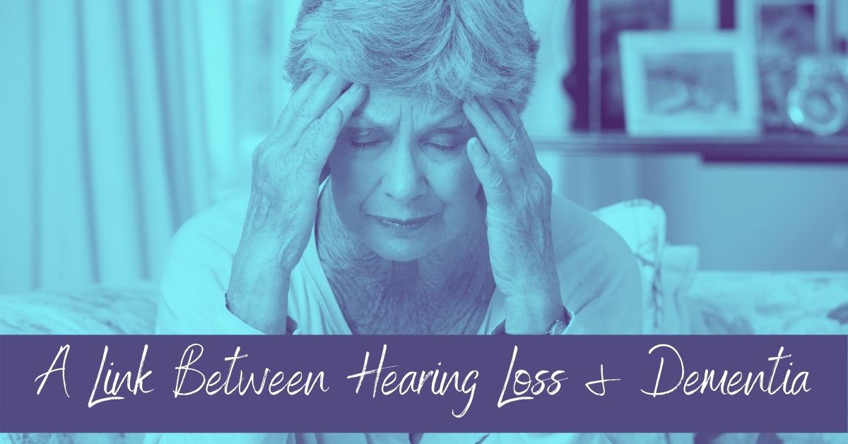 Link Between Hearing Loss & Dementia