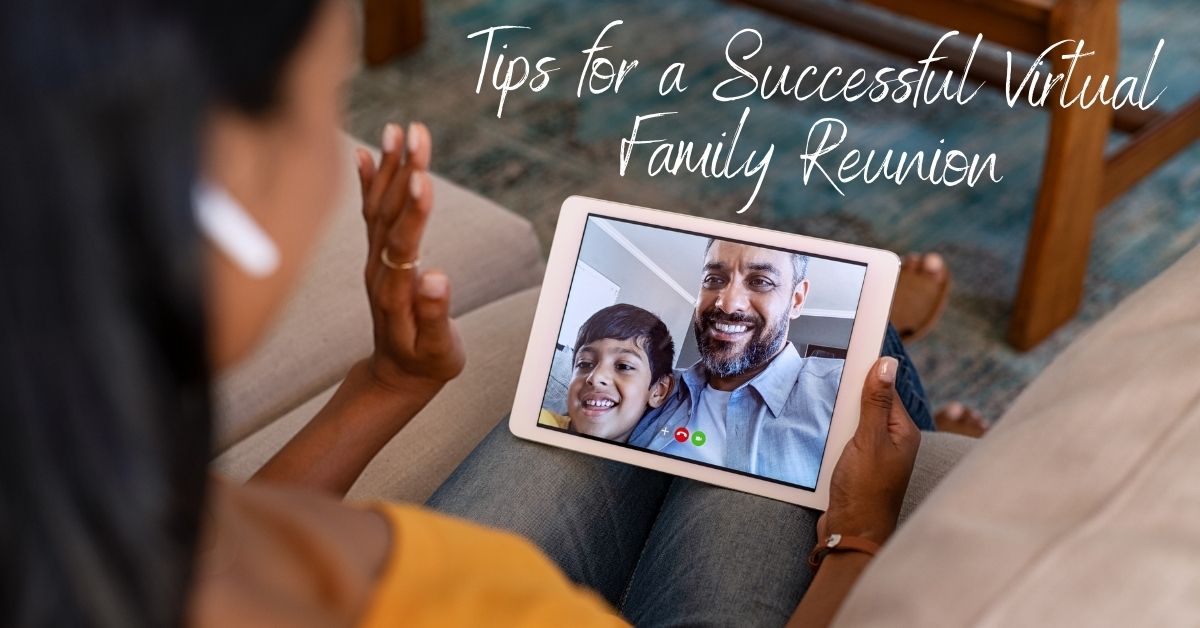 5 Tips for a Successful Virtual Family Reunion